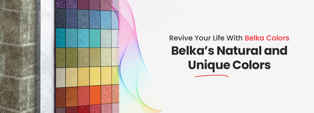Belkas Natural and Unique Colors